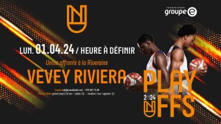 Play-offs 1/4 de finale : Union Basket - Vevey